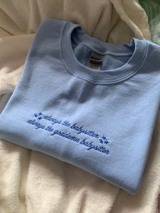 Always The Babysitter Unisex Embroidered Sweatshirt